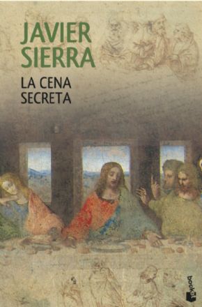 LA CENA SECRETA JAVIER SIERRA la cena secreta javier sierra: